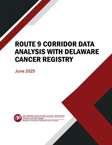 Route 9 Corridor Data Analysis with Delaware Cancer Registry, June 2025